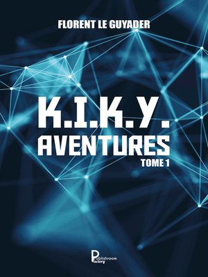 cover image of K.I.K.Y. Aventures--Tome 1